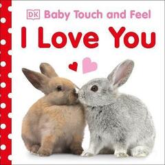 Baby Touch and Feel I Love