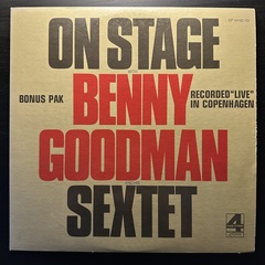 Benny Goodman Sextet ‎– On Stage With Benny Goodman & His Sextet Recorded 