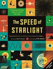 The Speed of Starlight : How Physics, Light and Sound Work