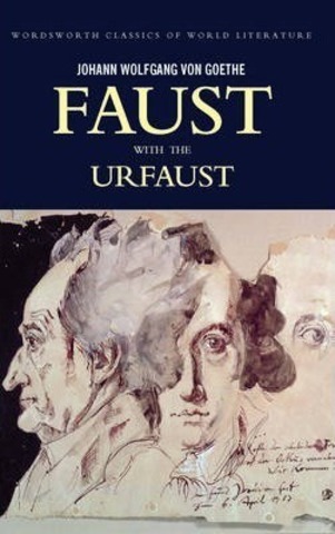 Faust : A Tragedy In Two Parts with The Urfaust