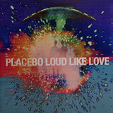 PLACEBO: Loud Like Love