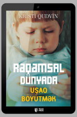 Rəqəmsal dünyada uşaq böyütmək