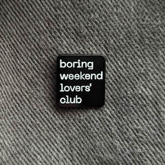 Boring Weekend Lovers' Club