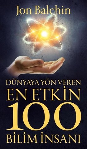 Dünyaya Yön Veren En Etkin 100 Bilim İnsanı