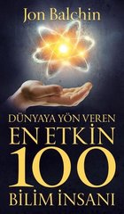 Dünyaya Yön Veren En Etkin 100 Bilim İnsanı