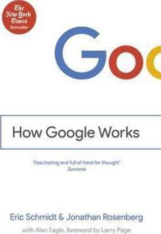 How Google Works : III Eric Schmidt