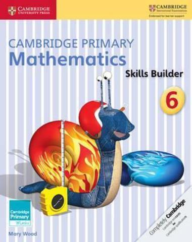 Cambridge Primary Mathematics Skills Builder 6,  Paperback, 1 Ed, Wood