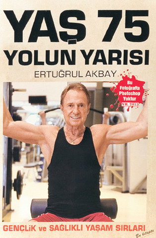 Yaş 75, Yolun Yarısı - Gençlik ve Sağlıklı Yaşam Sırları