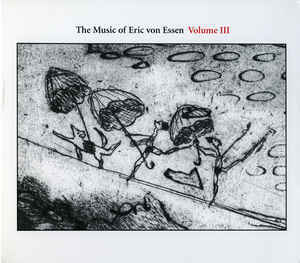 VARIOUS  ARTISTS: The Music Of Eric Von Essen Volume Iii