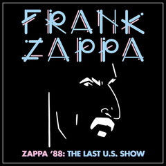 Frank Zappa / Zappa '88 - The Last U.S. Show (4LP)