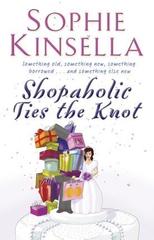 Shopaholic Ties The Knot : (Shopaholic Book 3)