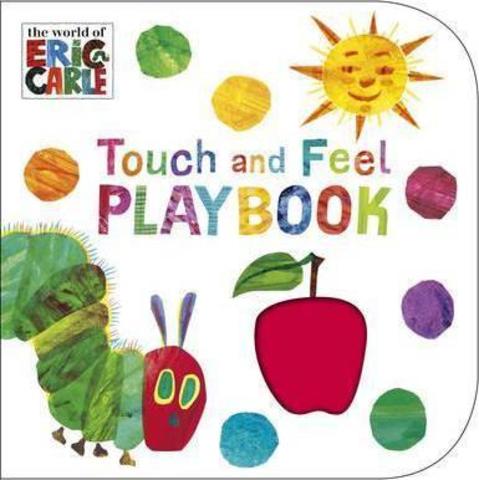 The Very Hungry Caterpillar: Touch and Feel Playbook : Eric Carle