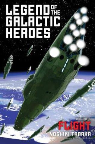 Legend of the Galactic Heroes, Vol. 6: Flight: Volume 6