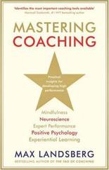 Mastering Coaching : Practical insights for developing high performance