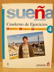 Sueña 4. Cuaderno de Ejercicios C1 (Spanish Edition)