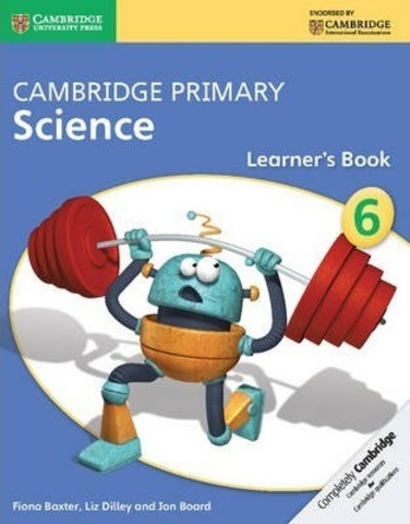Cambridge Primary Science Stage 6, Paperback, 1 Ed, Baxter/Dilley/Board