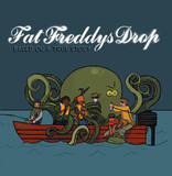 FAT FREDDY'S DROP: Based On A True Story