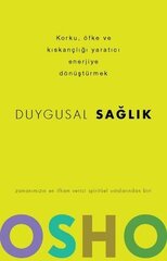 Duygusal Sağlık - Korku Öfke ve Kıskançlığı Yaratıcı Enerjiye Dönüştürmek