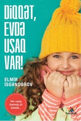 Diqqət, evdə uşaq var