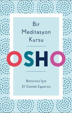 Bir Meditasyon Kursu: Bilinciniz İçin 21 Günlük Egzersiz