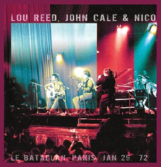 Lou Reed, John Cale & Nico / Le Bataclan, Paris. Jan 29. '72 (2LP)
