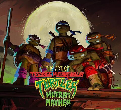 The Art of Teenage Mutant Ninja Turtles: Mutant Mayhem (На Английском языке)