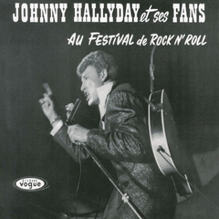Johnny Hallyday / Johnny Hallyday Et Ses Fans Au Festival De Rock N' Roll (LP)