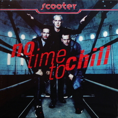 Scooter / No Time To Chill (LP)