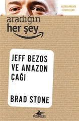 Aradığın Herşey - Jeff Bezos ve Amazon Çağı
