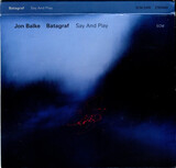 BALKE, JON / BATAGRAF: Say And Play (Компакт-диск)