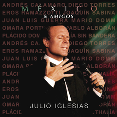 Julio Iglesias / Mexico & Amigos (CD)