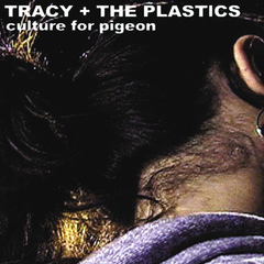 Tracy + The Plastics / Culture For Pigeon (RU)(CD)