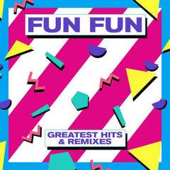 Fun Fun / Greatest Hits & Remixes (LP)