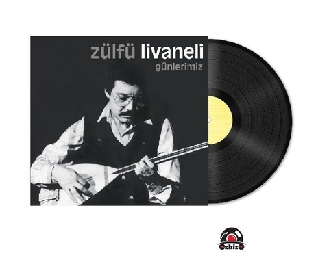 Vinil \ Пластинка \ Vynil Zülfü Livaneli - GÜNLERİMİZ /LP