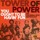TOWER OF POWER: You Ought To Be Havin' Fun (Компакт-диск)