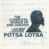 POTSA LOTSA: The Complete Works Of Eric Dolphy (Компакт-диск)
