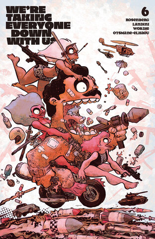 Were Taking Everyone Down With Us #6 (Cover B)