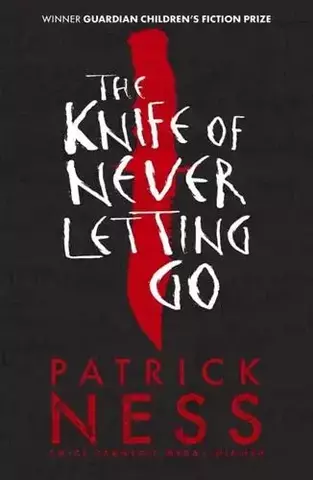 The Knife of Never Letting Go - Chaos Walking Trilogy