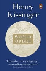 World Order : Reflections on the Character of Nations and the Course of History