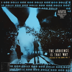 Goo Goo Dolls / The Audience Is That Way (The Rest Of The Show) Vol. 2 (LP)
