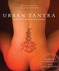 Urban Tantra, Second Edition : Sacred Sex for the Twenty-First Century