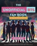 WRIGHT, BECCA: The Unofficial Bts Fan Book: For the Bangtan Army (Книга)