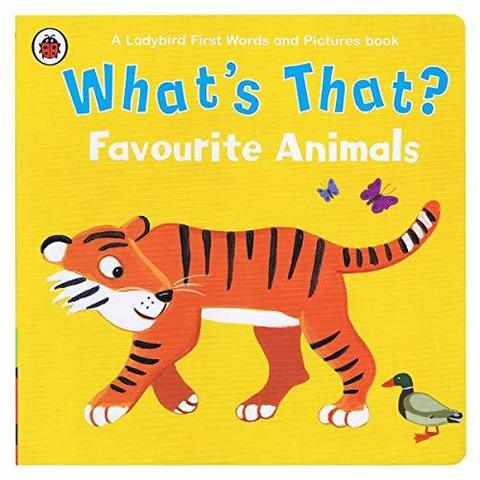 What's That? Favourite Animals A Ladybird First Words and Pictures Book