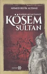 Kösem Sultan-Kadınlar Saltanatı