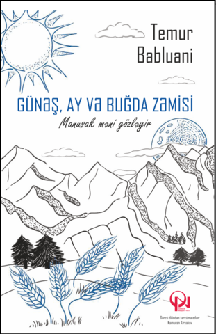 Günəş, ay və buğda zəmisi - Manuşak məni gözləyir