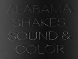 ALABAMA SHAKES: Sound & Color