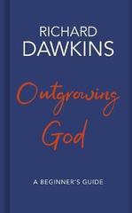 Outgrowing God : A Beginner's Guide