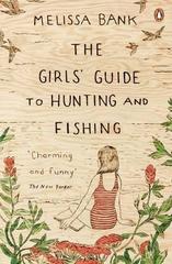 The Girls' Guide to Hunting and Fishing