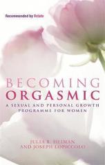 Becoming Orgasmic : A sexual and personal growth programme for women