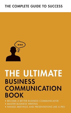 The Ultimate Business Communication Book